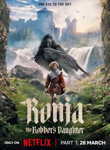 سریال رونیا دختر رئیس راهزنان Ronja the Robber’s Daughter 2024