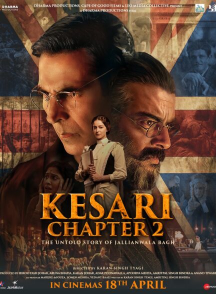 دانلود فیلم هندی کیساری قسمت دوم: حقیقت ناگفته جلیان‌والا باغ Kesari Chapter 2: The Untold Story of Jallianwala Bagh 2025