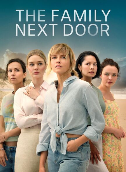 دانلود سریال خانواده‌ی همسایه The Family Next Door 2025
