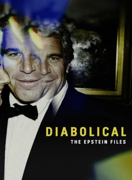 دانلود مستند شیطانی – پرونده‌های اپستین Diabolical – The Epstein Files 2026