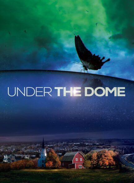 دانلود سریال زیر گنبد 2013 Under the Dome